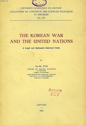 Bild des Verkufers fr THE KOREAN WAR AND THE UNITED NATIONS, A LEGAL AND DIP LOMATIC HISTORICAL STUDY zum Verkauf von Le-Livre