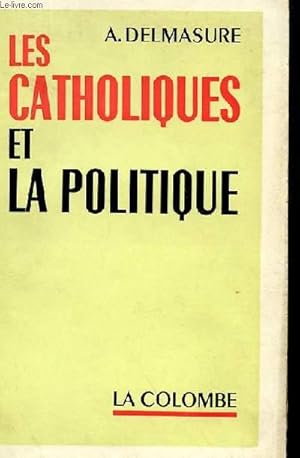 Seller image for LES CATHOLIQUES ET LA POLITIQUE for sale by Le-Livre