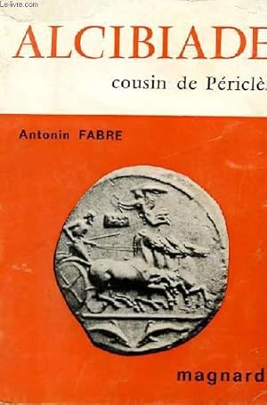 Image du vendeur pour ALCIBIADE, COUSIN PERICLES mis en vente par Le-Livre