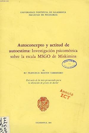 Imagen del vendedor de AUTOCONCEPTO Y ACTITUD DE AUTOESTIMA: INVESTIGACION PSICOMETRICA SOBRE LA ESCALA MSGO DE MISKIMINS a la venta por Le-Livre