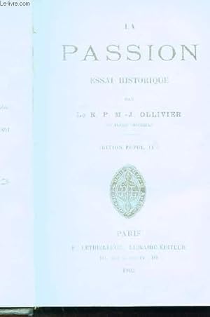 Seller image for LA PASSION - ESSAI HISTORIQUE for sale by Le-Livre