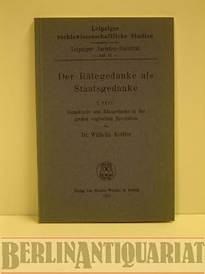 Seller image for Der Rtegedanke als Staatsgedanke. 1. Teil: Demokratie und Rtegedanke in der groen englischen Revolution. for sale by BerlinAntiquariat, Karl-Heinz Than