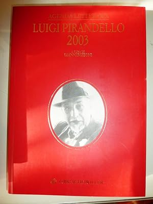 "AGENDA LETTERARIA 2003 Luigi Pirandello. A cura di Gianni Rizzoni"