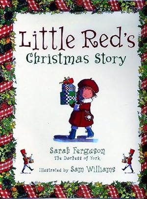 Imagen del vendedor de LITTLE RED'S CHRISTMASS STORY (SIGNED FIRST PRINTING) Beautifully Illustrated by Sam Williams. a la venta por Shepardson Bookstall