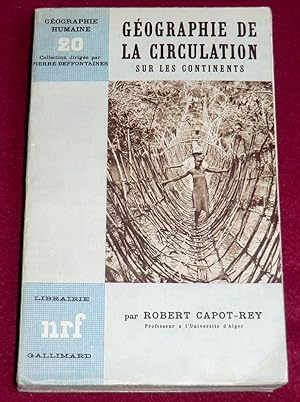 Seller image for GEOGRAPHIE DE LA CIRCULATION SUR LES CONTINENTS for sale by LE BOUQUINISTE