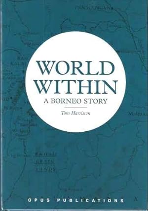 Seller image for World Within - a Borneo Story for sale by Mike Park Ltd