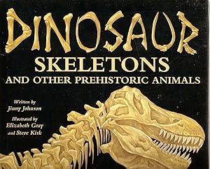 Bild des Verkufers fr Dinosaur Skeletons and Other Prehistoric Animals zum Verkauf von Beverly Loveless