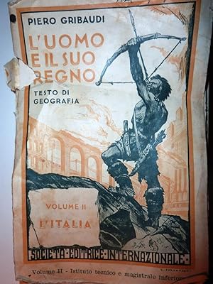 Seller image for L' UOMO ED IL SUO REGNO. Testo di Geografia. Volume II L'ITALIA. Seconda Edizione" for sale by Historia, Regnum et Nobilia