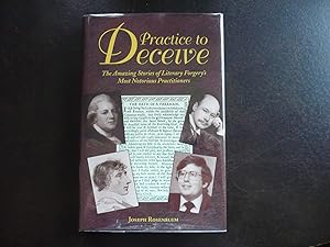 Seller image for Practice to Deceive: The Amazing Stories of Literary Forgery's Most Notorious Practioners. for sale by J. King, Bookseller,