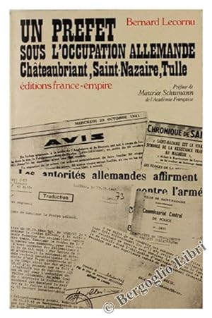Seller image for UN PREFET SOUS L'OCCUPATION ALLEMANDE. Chateaubriant, Saint-Nazaire, Tulle.: for sale by Bergoglio Libri d'Epoca