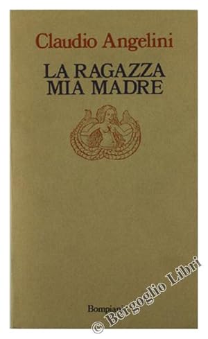 Image du vendeur pour LA RAGAZZA MIA MADRE.: mis en vente par Bergoglio Libri d'Epoca