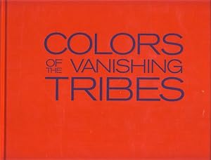 Bild des Verkufers fr Colors of the vanishing tribes. Foreword by Donna Karan. zum Verkauf von Fundus-Online GbR Borkert Schwarz Zerfa