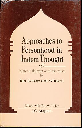 Bild des Verkufers fr Approaches to personhood in Indian thought. Essays in descriptive metaphysics. Edited with foreword by J.G. Arapura. zum Verkauf von Fundus-Online GbR Borkert Schwarz Zerfa