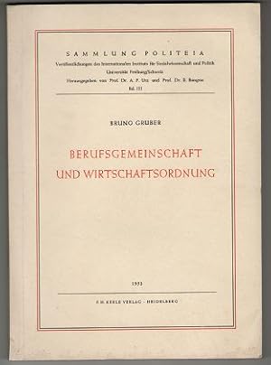 Image du vendeur pour Berufsgemeinschaft und Wirtschaftsordnung. Sammlung Politeia , Band 3. mis en vente par Antiquariat Peda