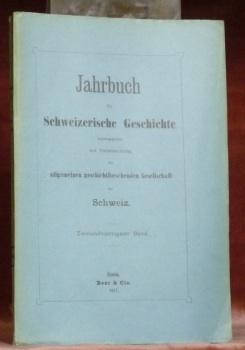 Bild des Verkufers fr Jahrbuch fr Schweizerische Geschichte hrsg. auf Veranstaltung allgemeinen geschichtforschenden Gesellschaft der Schweiz. 42. Band.- Der Freischarenzug nach Savoyen vom September 1689 und sein Anfhrer Jean Jacques Bourgeois von Neuenburg.- Die Benennungen der alten Eidgenossenschaft und ihrer Glieder.Das Lintgebiet des heutigen Kantons St. Gallen im Mittelalter.- Probst Johann von Zrich, Knig Albrechts I. Kanzler. zum Verkauf von Bouquinerie du Varis