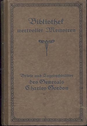 Briefe und Tagebuchblätter des Generals Charles Gordon of Khartum. Ausgewählt u. übersetzt v. Max...