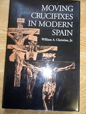 Seller image for Moving Crucifixes in Modern Spain for sale by Clement Burston Books