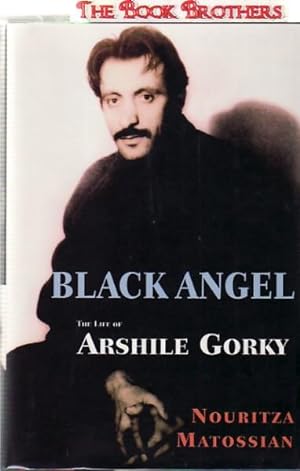 Bild des Verkufers fr Black Angel : The Life of Arshile Gorky zum Verkauf von THE BOOK BROTHERS