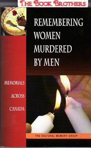 Immagine del venditore per Remembering Women Murdered By Men:Memorials Across Canada venduto da THE BOOK BROTHERS