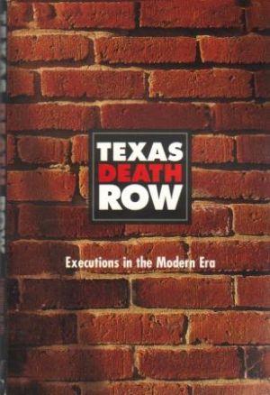 TEXAS DEATH ROW. Executions in the Modern Era