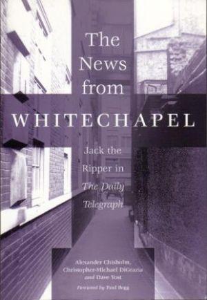 THE NEWS FROM WHITECHAPEL Jack the Ripper in 'The Daily Telegraph'.