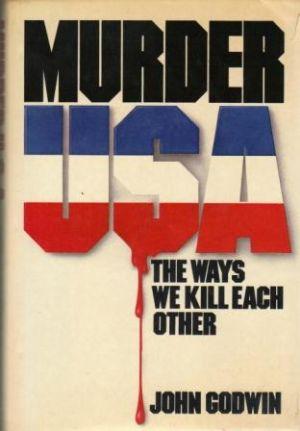 Seller image for MURDER U.S.A. The Ways We Kill Each Other for sale by Loretta Lay Books