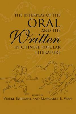 Bild des Verkufers fr Interplay of the Oral and the Written in Chinese Popular Literature. zum Verkauf von Asia Bookroom ANZAAB/ILAB