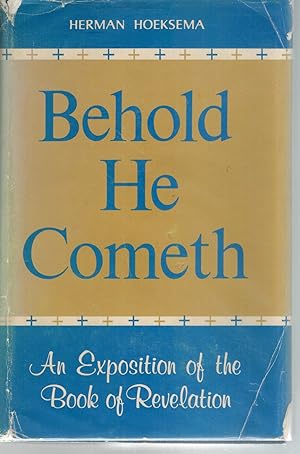 Seller image for Behold He Cometh an Exposition of the Book of Revelation for sale by Books on the Boulevard