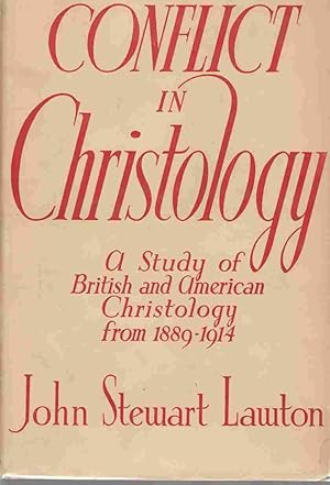 Bild des Verkufers fr CONFLICT IN CHRISTOLOGY A Study of British and American Christology from 1889-1914 zum Verkauf von Books on the Boulevard