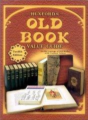Bild des Verkufers fr Huxford's Old Book Value Guide: 25,000 Listings of Old Books With Current V alues zum Verkauf von Infinity Books Japan