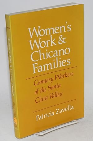 Immagine del venditore per Women's work and Chicano families; cannery workers of the Santa Clara valley venduto da Bolerium Books Inc.