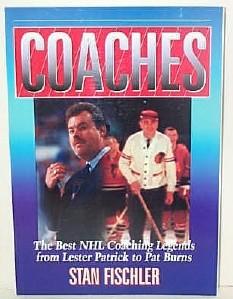 Coaches - The Best NHL Coaching Legends from Lester Patrick to Pat Burns