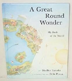 Seller image for A Great Round Wonder : My Book of the World for sale by G W Jackson