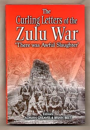 Image du vendeur pour The Curling Letters of the Zulu War; 'There Was Awful Slaughter' [Signed] mis en vente par Little Stour Books PBFA Member