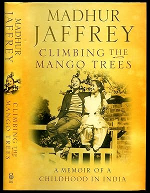 Image du vendeur pour Climbing the Mango Trees; A Memoir of a Childhood in India mis en vente par Little Stour Books PBFA Member