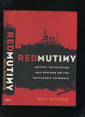 Red Mutiny: Mutiny, Revolution and Revenge on the Battleship Potemkin