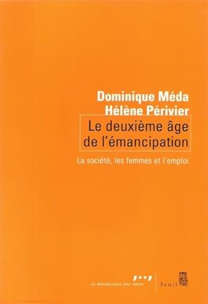 Imagen del vendedor de Le Deuxime ge de L'mancipation : La socit , Les Femmes et L'emploi a la venta por Au vert paradis du livre