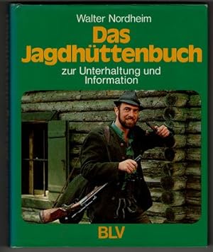 Das Jagdhüttenbuch : Zur Unterhaltung und Information.