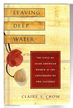 Seller image for LEAVING DEEP WATER: The Lives of Asian American Woman at the Crossroads of Two Cultures. for sale by Bookfever, IOBA  (Volk & Iiams)