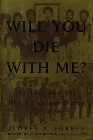 Seller image for WILL YOU DIE WITH ME? My Life and the Black Panther Party. for sale by Bookfever, IOBA  (Volk & Iiams)