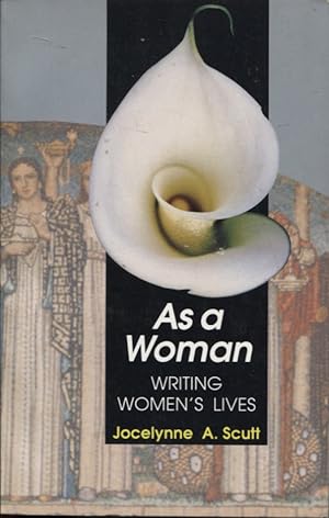 Image du vendeur pour AS A WOMAN Writing women's lives mis en vente par Dromanabooks