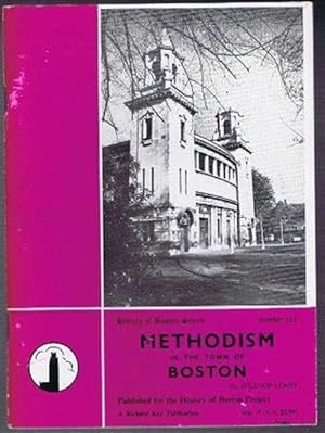 Methodism in the Town of Boston, History of Boston Series number six