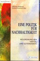 Immagine del venditore per Eine Politik fr Nachhaltigkeit - Neuordnung der Kapital- und Gtermrkte venduto da Der Ziegelbrenner - Medienversand