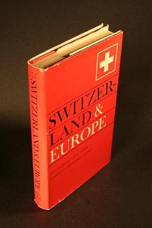 Seller image for Switzerland and Europe: essays and reflections. Translated from the German by Alexander & Elizabeth Henderson, edited and with an introduction by Christopher Hughes for sale by Steven Wolfe Books