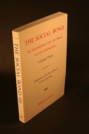 Seller image for The social bond : an investigation into the bases of law-abidingness. Volume Three: Safeguards of the social bond. Custom and law. for sale by Steven Wolfe Books