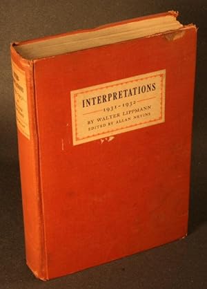 Bild des Verkufers fr Interpretations, 1931-1932. Selected and edited by Allan Nevins zum Verkauf von Steven Wolfe Books