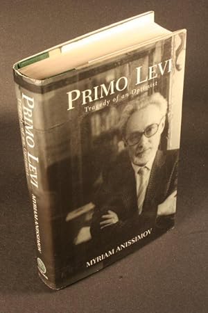 Immagine del venditore per Primo Levi : tragedy of an optimist. Translated by Steve Cox venduto da Steven Wolfe Books