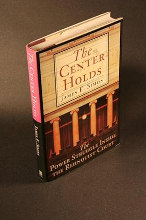 Immagine del venditore per The center holds : the power struggle inside the Rehnquist Court. venduto da Steven Wolfe Books