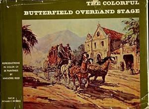 THE COLORFUL BUTTERFIELD OVERLAND STAGE (REPDUCTIONS IN COLOR OF 20 PAINTINGS BY MARJORIE REED).