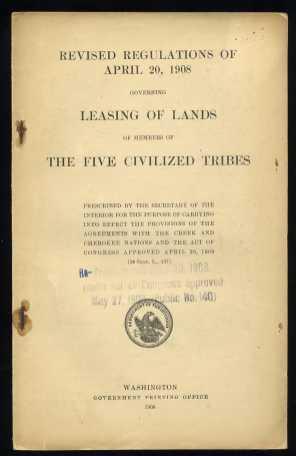 Revised Regulations of April 20, 1908 Governing Leasing of Lands of Members of the Five Civilized...